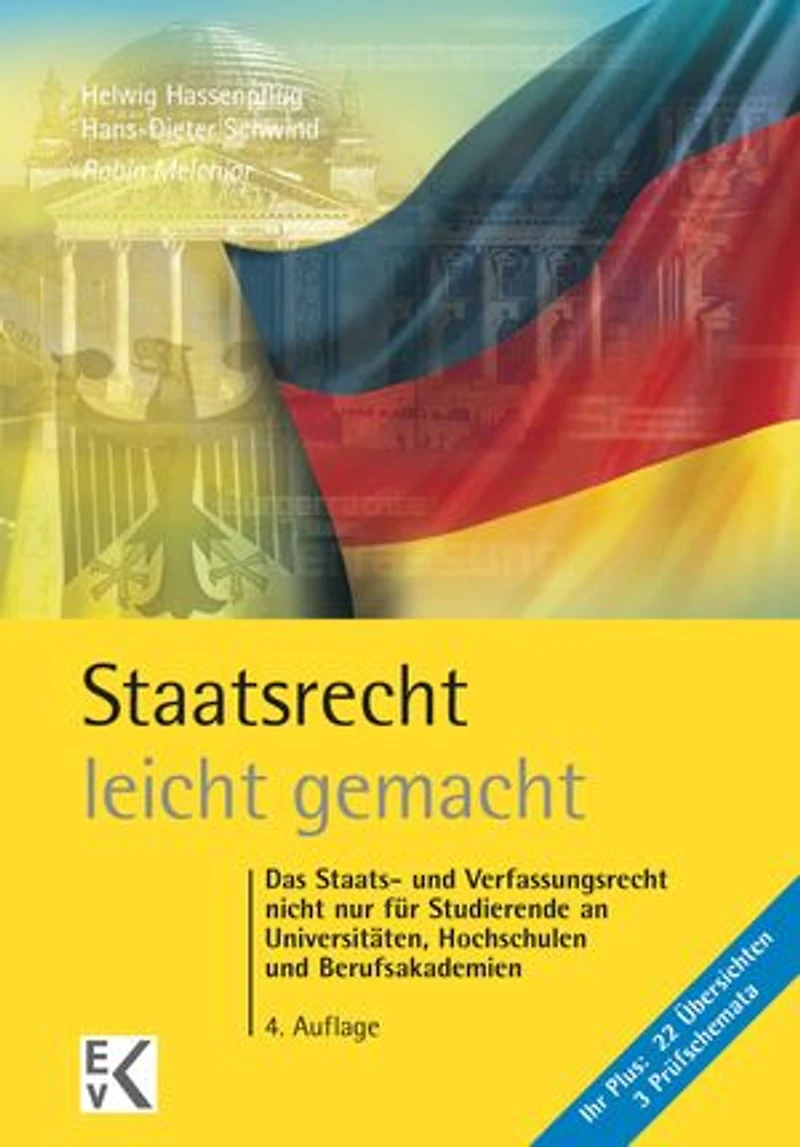 Staatsrecht – leicht gemacht.: Das Staats- und Verfassungsrecht nicht nur für Studierende an Universitäten, Hochschulen und Berufsakademien.