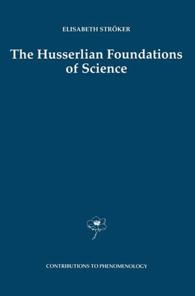 The Husserlian Foundations of Science