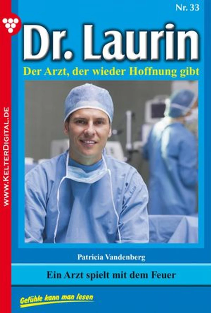 Ein Arzt spielt mit dem Feuer: Dr. Laurin 33 – Arztroman