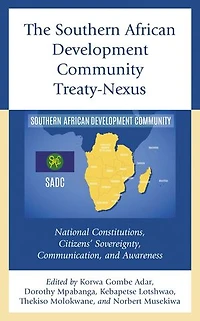 The Southern African Development Community Treaty-Nexus: National Constitutions, Citizens' Sovereignty, Communication, and Awareness