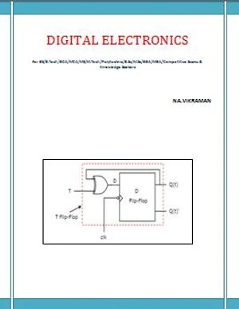 DIGITAL ELECTRONICS: For BE/B.TECH/BCA/MCA/ M.TECH/Diploma/B.Sc/M.Sc/MA/ BA/Competitive Exams & Knowledge Seekers