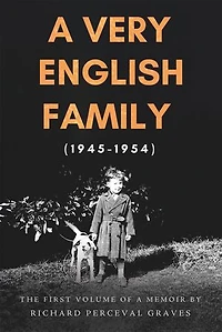 A Very English Family (1945-1954): The First Volume of a Memoir