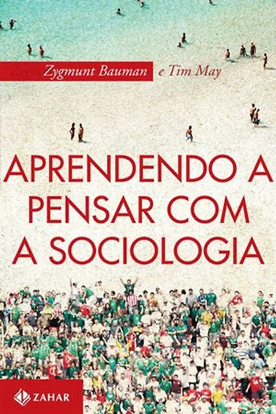 Aprendendo a pensar com a sociologia