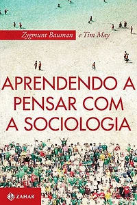 Aprendendo a pensar com a sociologia