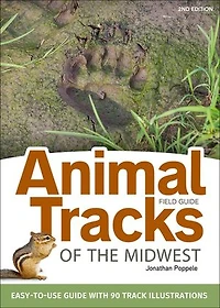 Animal Tracks of the Midwest Field Guide: Easy-to-Use Guide with 55 Track Illustrations
