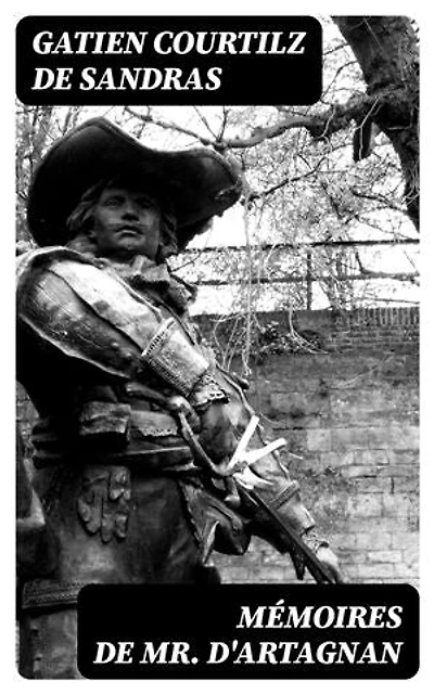 Mémoires de Mr. d'Artagnan: Édition enrichie.