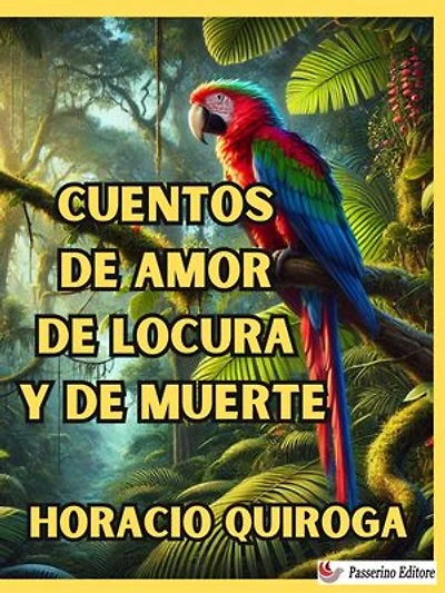 Cuentos de amor de locura y de muerte