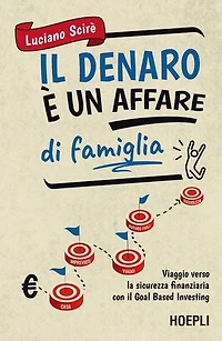 Il denaro è un affare di famiglia: Viaggio verso la sicurezza finanziaria con il Goal Based Investing