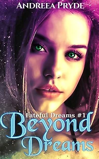 Beyond Dreams: Fateful Dreams, #1