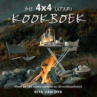 Die 4X4 Safari Kookboek: Meer as 180 nuwe resepte en 30 volkleur-fotograwe