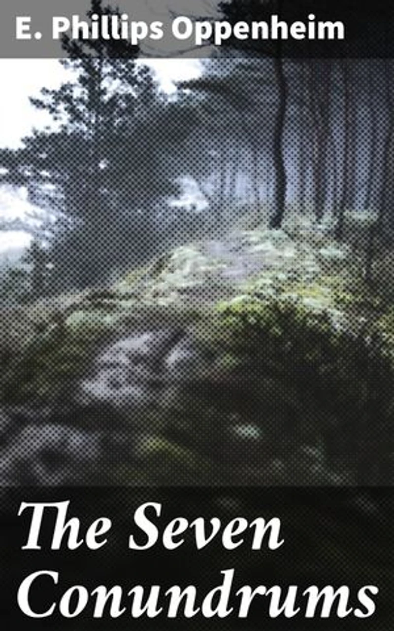 The Seven Conundrums: Unraveling the Enigmatic Mysteries of Deceit and Espionage
