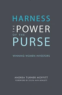Harness the Power of the Purse: Winning Women Investors