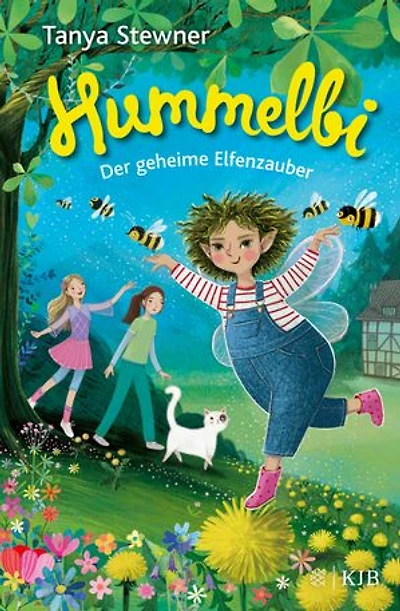 Hummelbi – Der geheime Elfenzauber: Der moderne Kinderbuch-Klassiker ab 8 von Tanya Stewner mit neuen Illustrationen