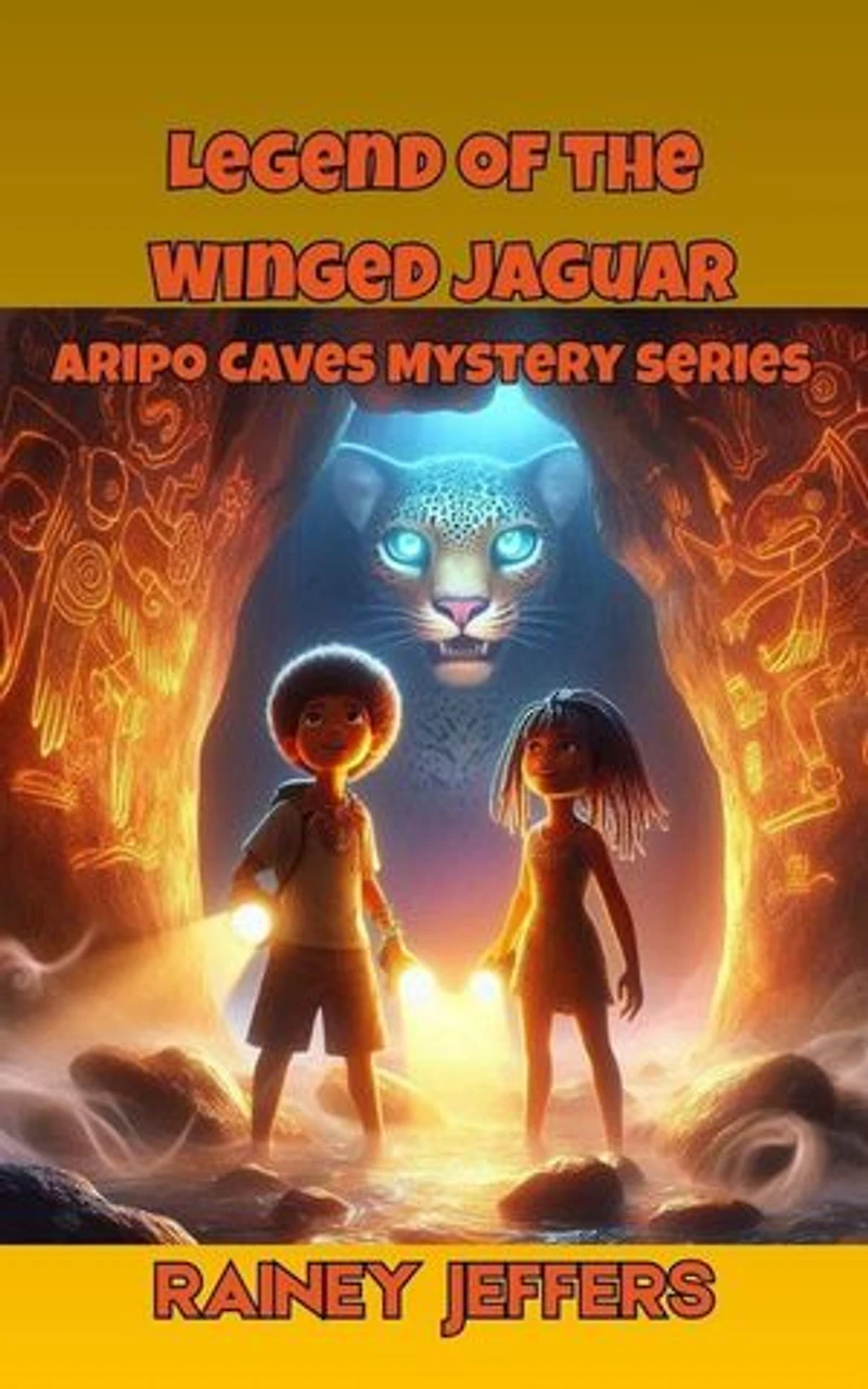 Legend of the Winged Jaguar: Aripo Cave Mystery Series, #1