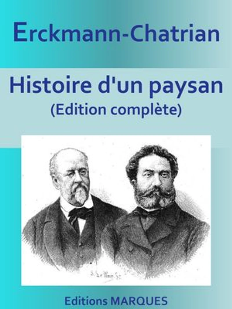 Histoire d'un paysan: Edition complète