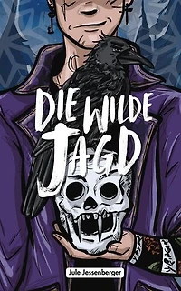 Die wilde Jagd: Urban Fantasy mit verbotener Magie, schrägen Monstern und Weihnachtsmythen: Martha Oak Abenteuer, #1