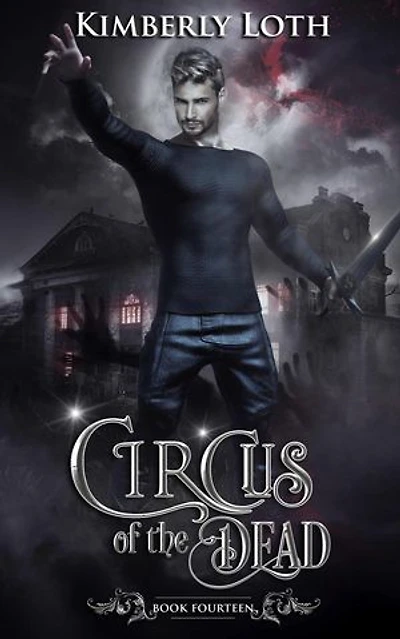 Circus of the Dead Book Fourteen: Circus of the Dead, #14