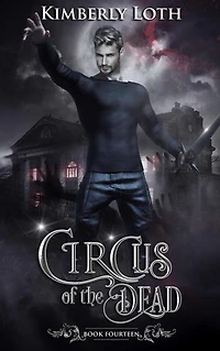 Circus of the Dead Book Fourteen: Circus of the Dead, #14
