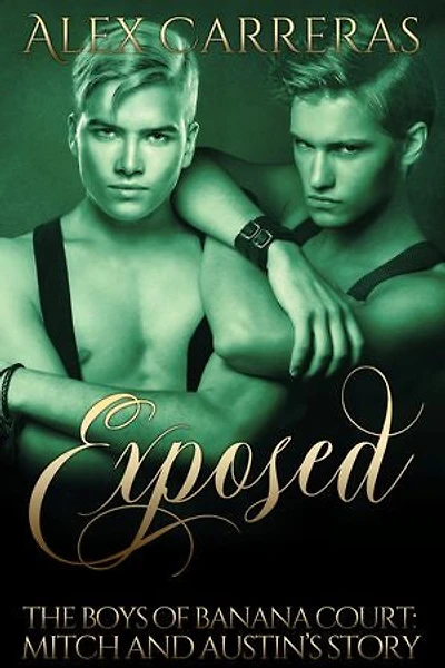 Exposed: The Boys of Banana Court: Mitch and Austin's Story: The Boys of Banana Court, #1