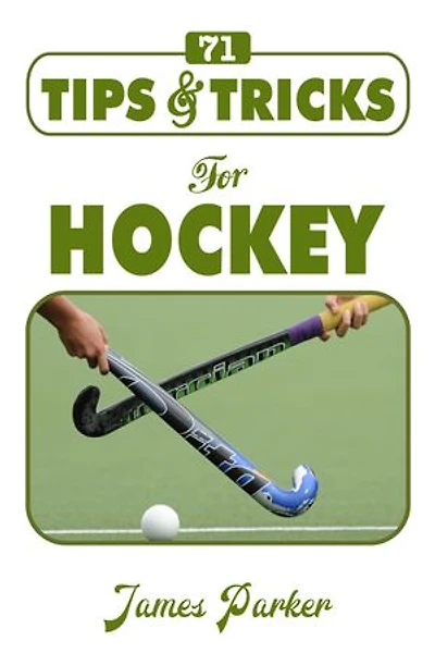 71 Tips & Tricks for Hockey
