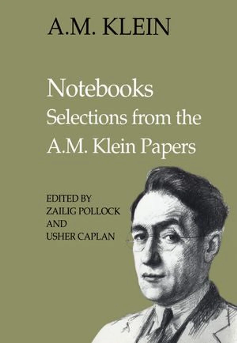 Notebooks: Selections from the A.M. Klein Papers (Collected Works of Klein)