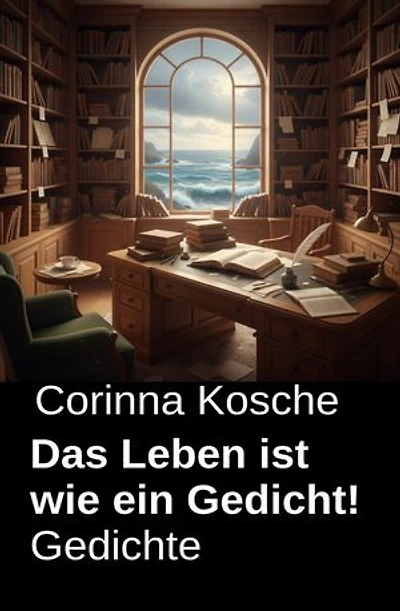 Das Leben ist wie ein Gedicht! Gedichte