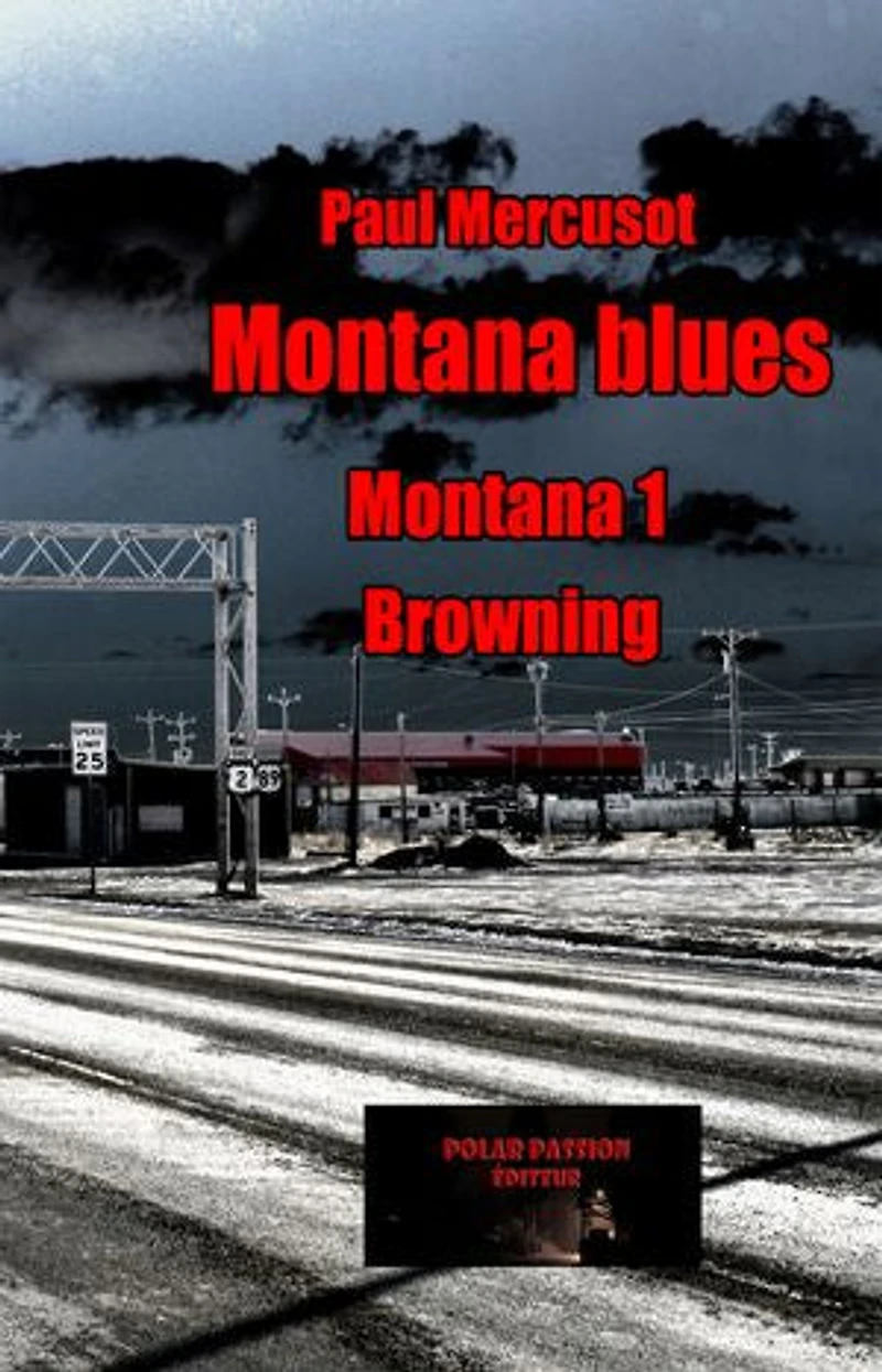 Montana blues: Thriller de survie en Réserve Indienne -Montana Tome 1: Browning