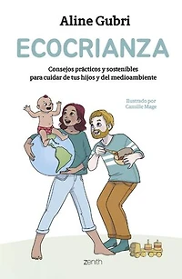 Ecocrianza: Consejos prácticos y sostenibles para cuidar de tus hijos y del medioambiente