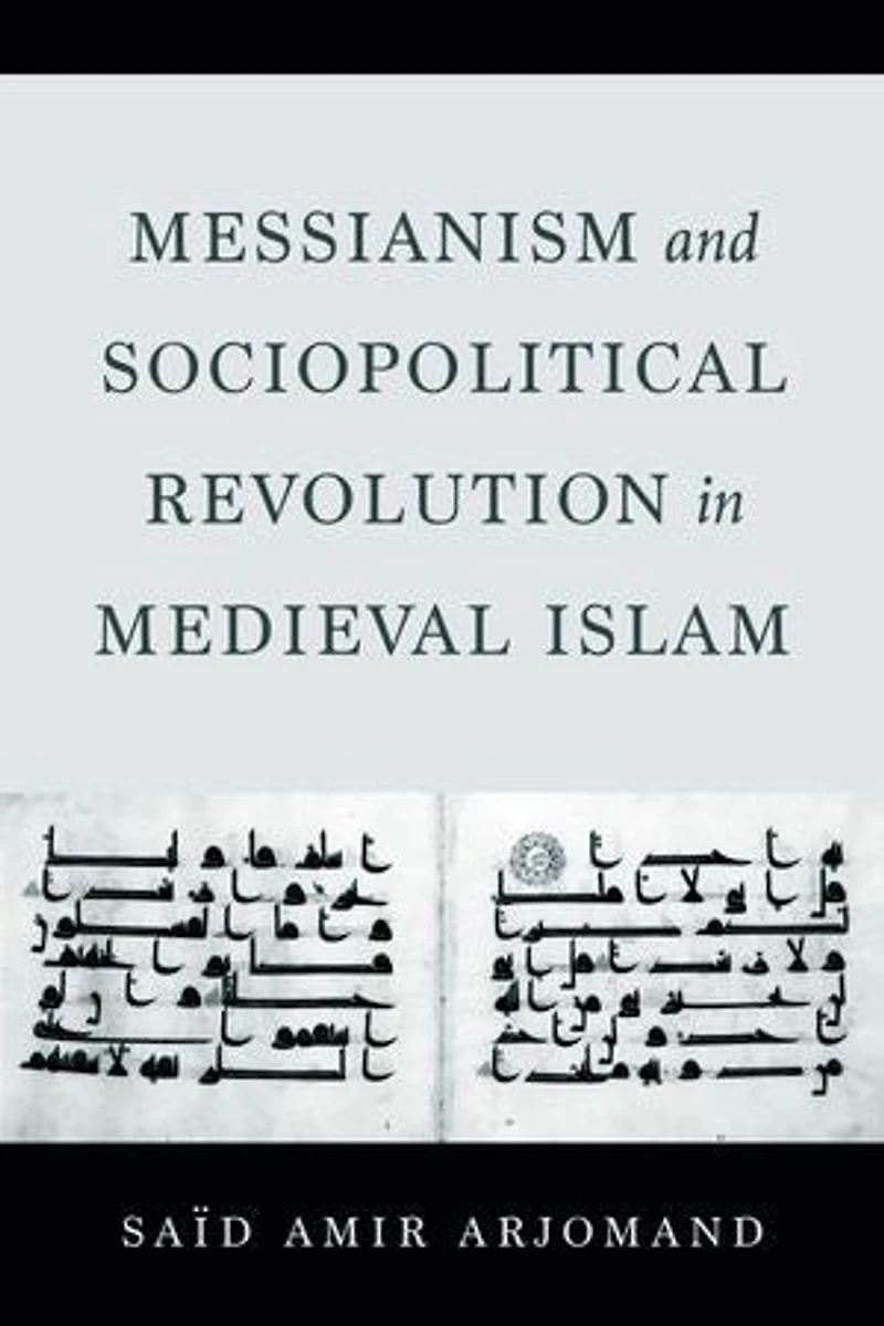 Messianism and Sociopolitical Revolution Medieval Islam