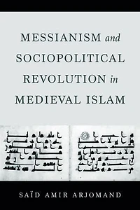 Messianism and Sociopolitical Revolution Medieval Islam