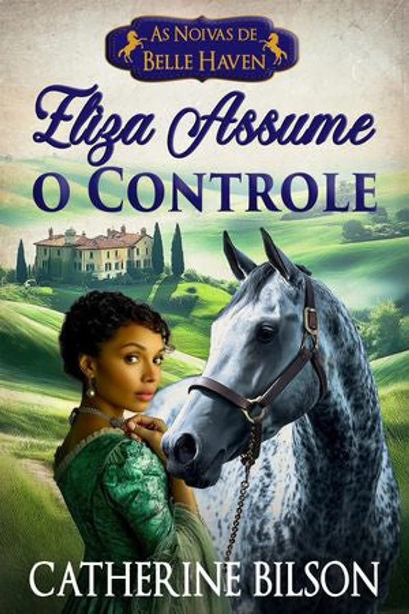 Eliza Assume o Controle: Um romance doce de época Regência com soldados feridos, corações dispostos e um lar pelo qual vale a pena lutar