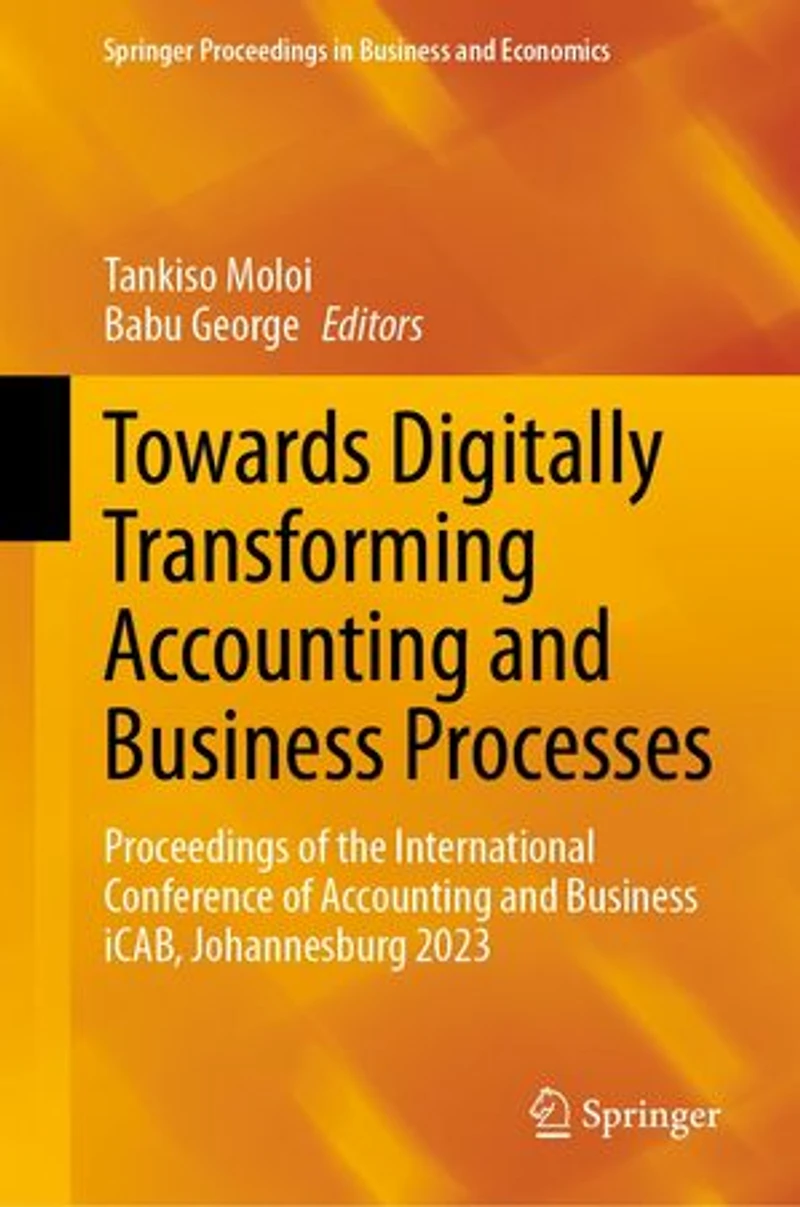 Towards Digitally Transforming Accounting and Business Processes: Proceedings of the International Conference iCAB, Johannesburg 2023