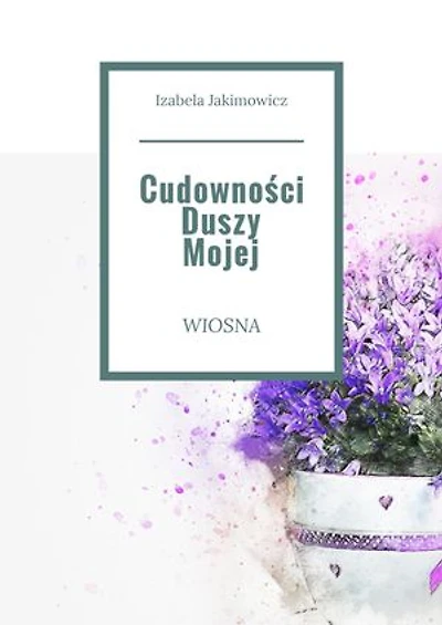 Cudowności Duszy Mojej