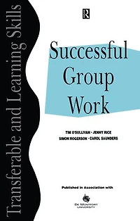 Successful Group Work: A Practical Guide For Students Further And Higher Education