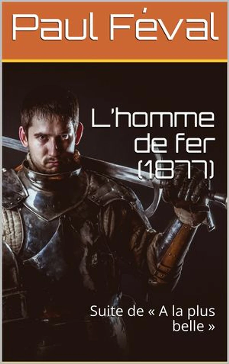 L’homme de fer (1877): Suite de « A la plus belle »