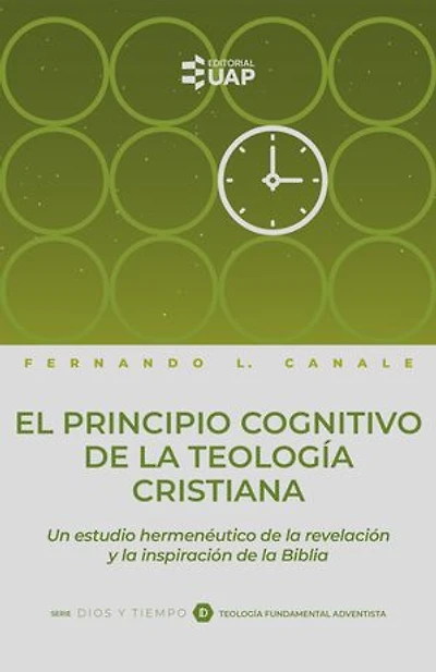 El principio cognitivo de la teología cristiana: Un estudio hermenéutico de la revelación y la inspiración de la Biblia