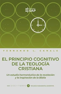 El principio cognitivo de la teología cristiana: Un estudio hermenéutico de la revelación y la inspiración de la Biblia