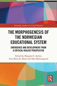 the Morphogenesis of Norwegian Educational System: Emergence and Development from a Critical Realist Perspective