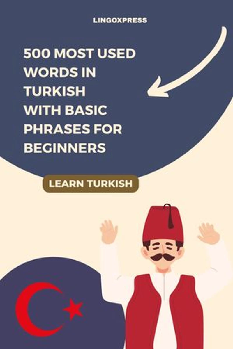 500 Most Used Words in Turkish With Basic Phrases for Beginners