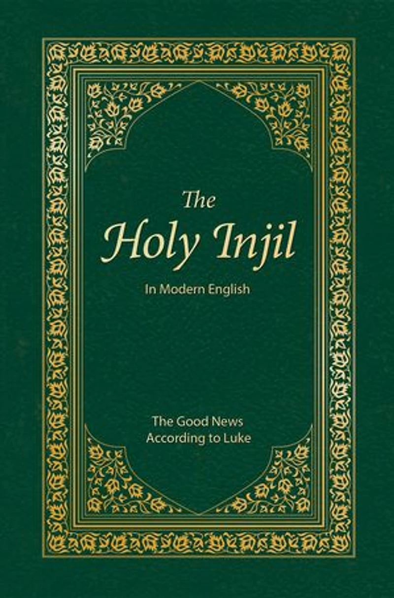 The Holy Injil: The Good News According to Luke