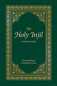 The Holy Injil: The Good News According to Luke