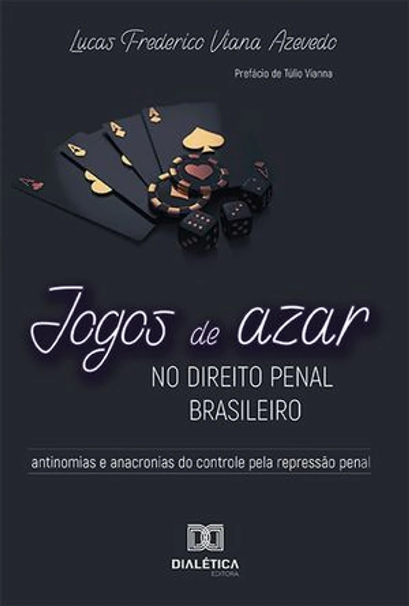 Jogos de azar no Direito Penal brasileiro: antinomias e anacronias do controle pela repressão penal