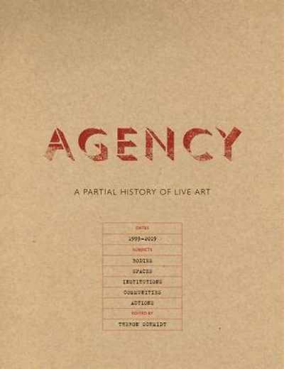 Agency: A Partial History Of Live Art