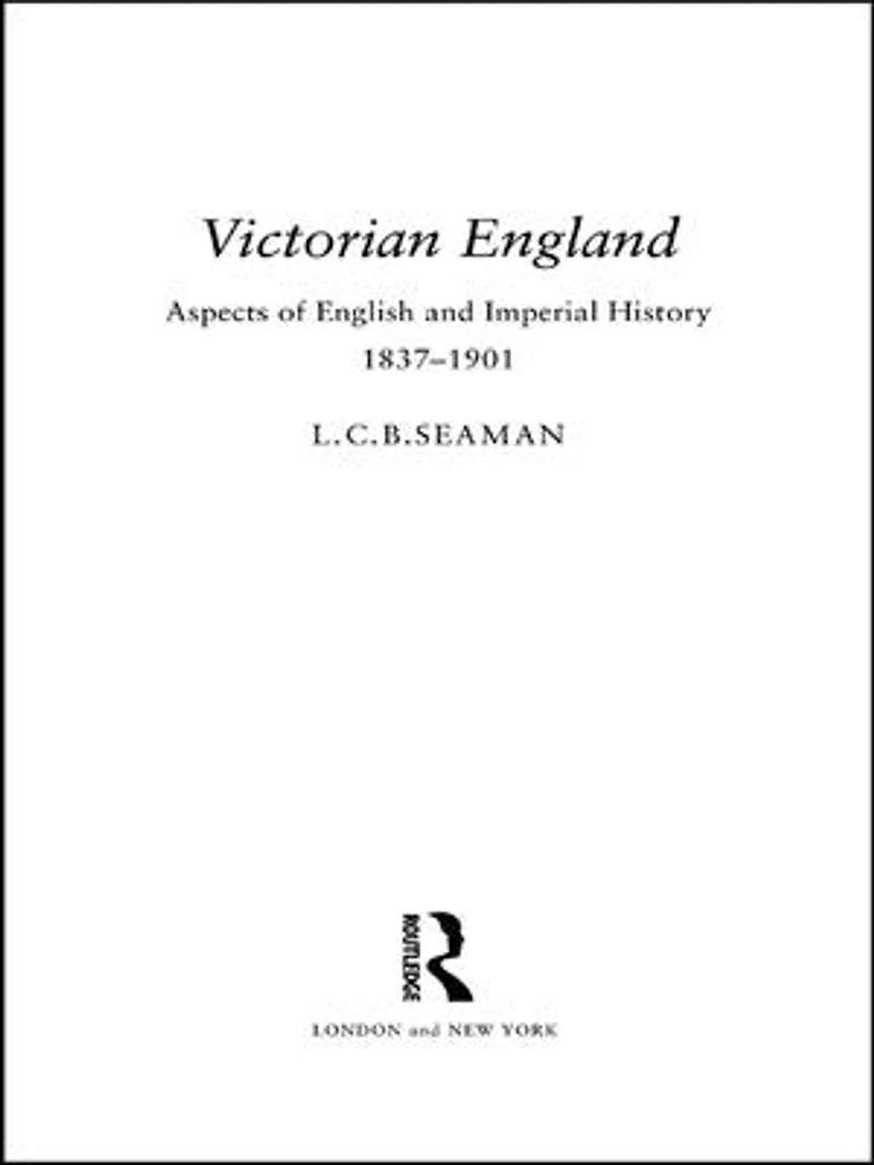 Victorian England: Aspects Of English And Imperial History 1837-1901