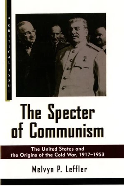 the Specter of Communism: United States and Origins Cold War, 1917-1953