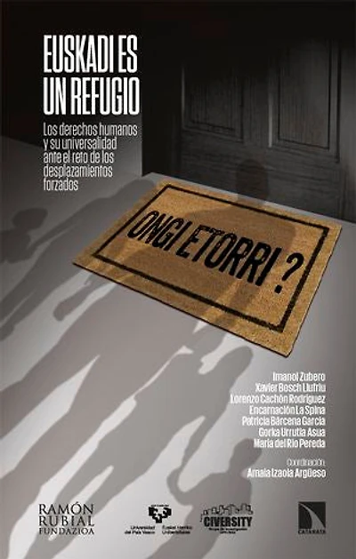 Euskadi es un refugio: Los derechos humanos y su universalidad ante el reto de los desplazamientos forzados