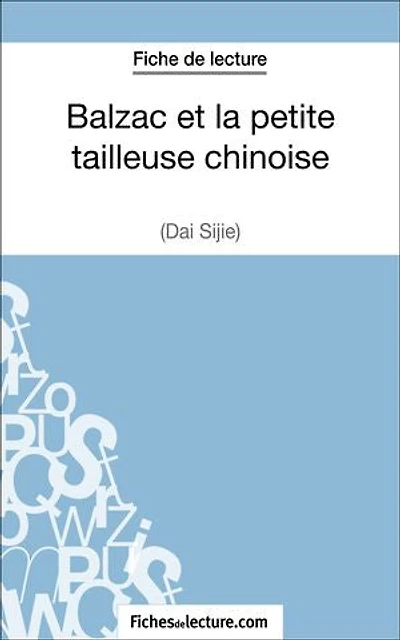 Balzac et la petite tailleuse chinoise de Dai Sijie (Fiche de lecture): Analyse complète de l'oeuvre
