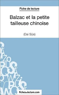 Balzac et la petite tailleuse chinoise de Dai Sijie (Fiche de lecture): Analyse complète de l'oeuvre