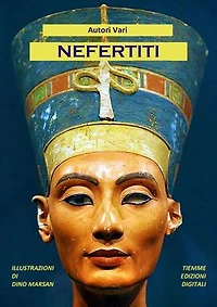 Nefertiti: Illustrazioni di Dino Marsan