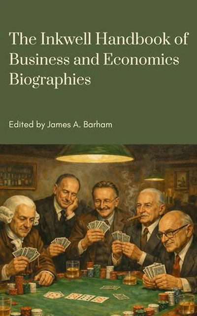 The Inkwell Handbook of Business and Economics Biographies